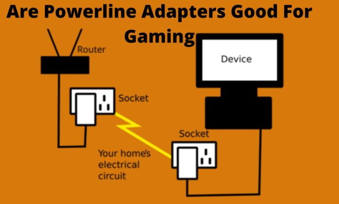 Are Powerline Adapters good for gaming